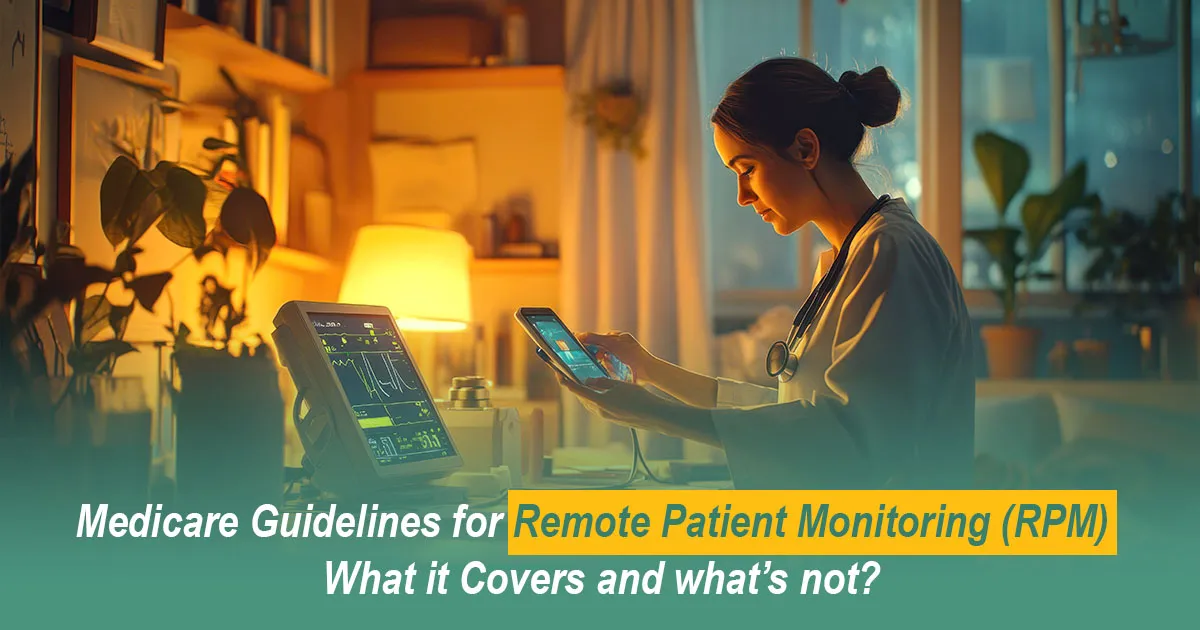 Medicare Guidelines for Remote Patient Monitoring (RPM): What it covers & what’s not