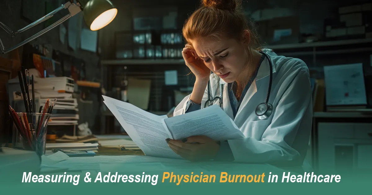Measuring and Addressing Physician Burnout in Healthcare