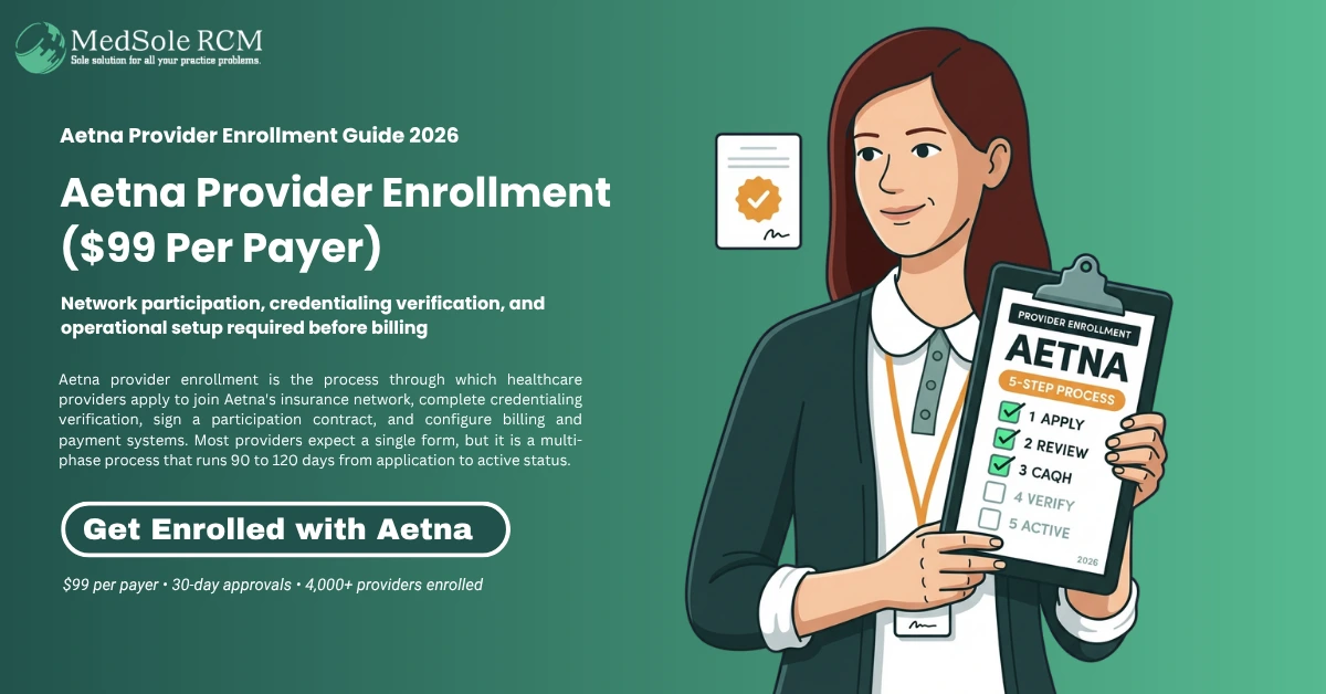 Aetna Provider Enrollment & Credentialing: The Complete 2026 Guide for Healthcare Providers