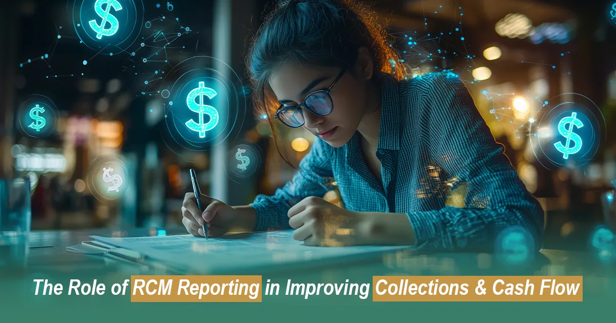 The Role of RCM Reporting in Improving Collections and Cash Flow
