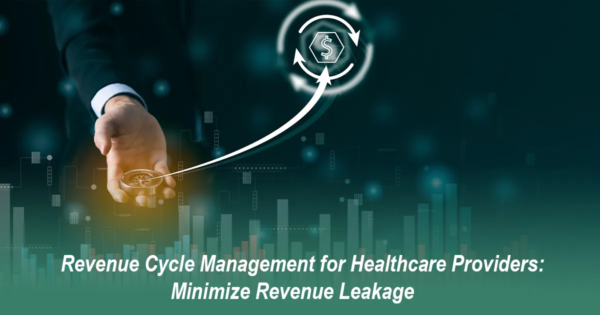 Medical RCM Solutions: Resolving Revenue Leakage for Healthcare Providers