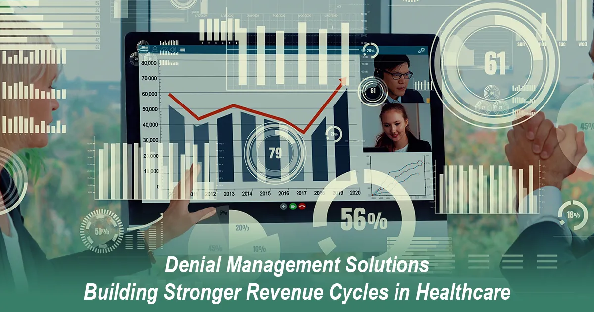 Denial Management Solutions: Building Stronger Revenue Cycles in Healthcare