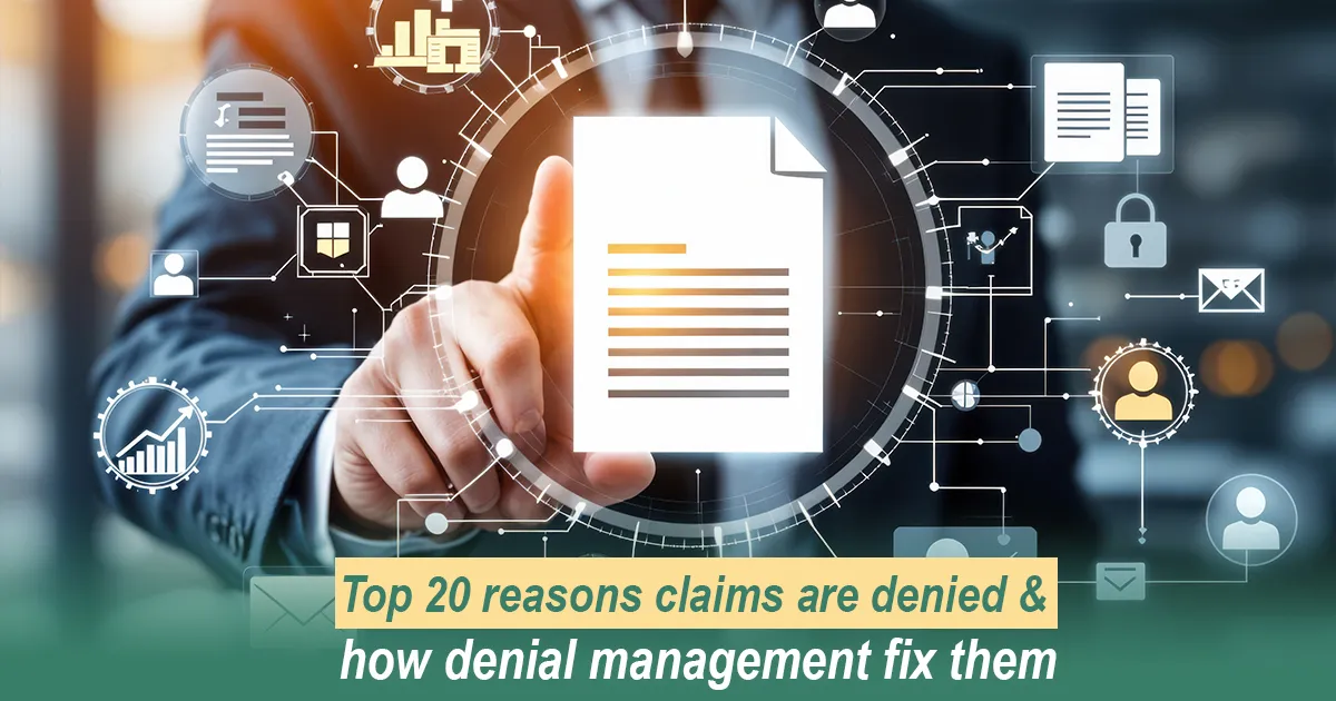 Top 20 reasons claims are denied and how denial management fix them